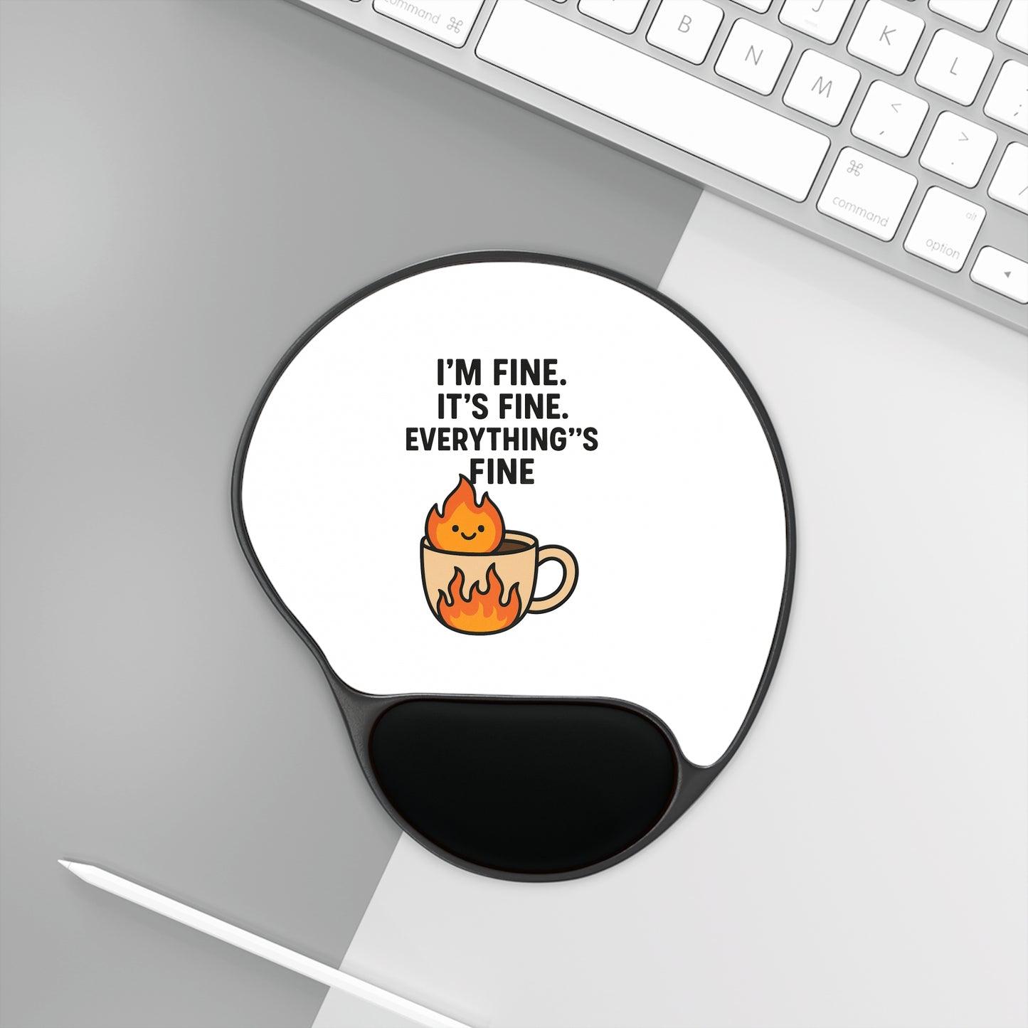 Everything is Fine mouse pad with wrist rest