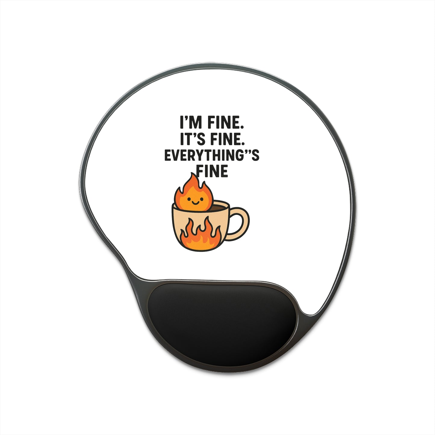 Everything is Fine mouse pad with wrist rest