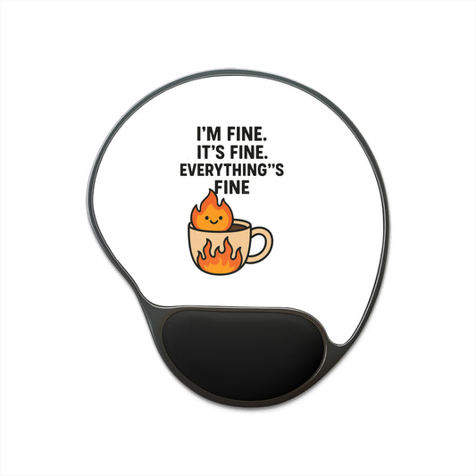 Everything is Fine mouse pad with wrist rest